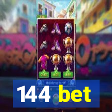 144 bet